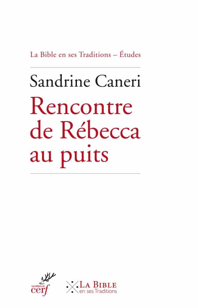 Recension: « Rencontre de Rebecca au puits » de Sandrine Caneri (Cerf) par Olga Lossky