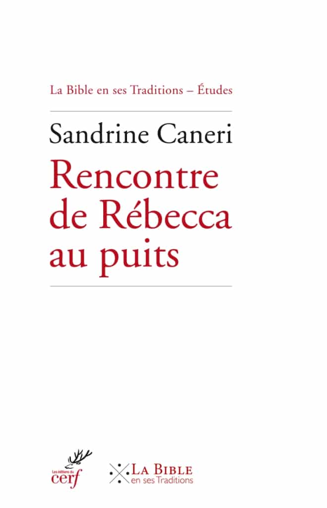 Recension: “Rencontre de Rebecca au puits” de Sandrine Caneri (Cerf) par Olga Lossky