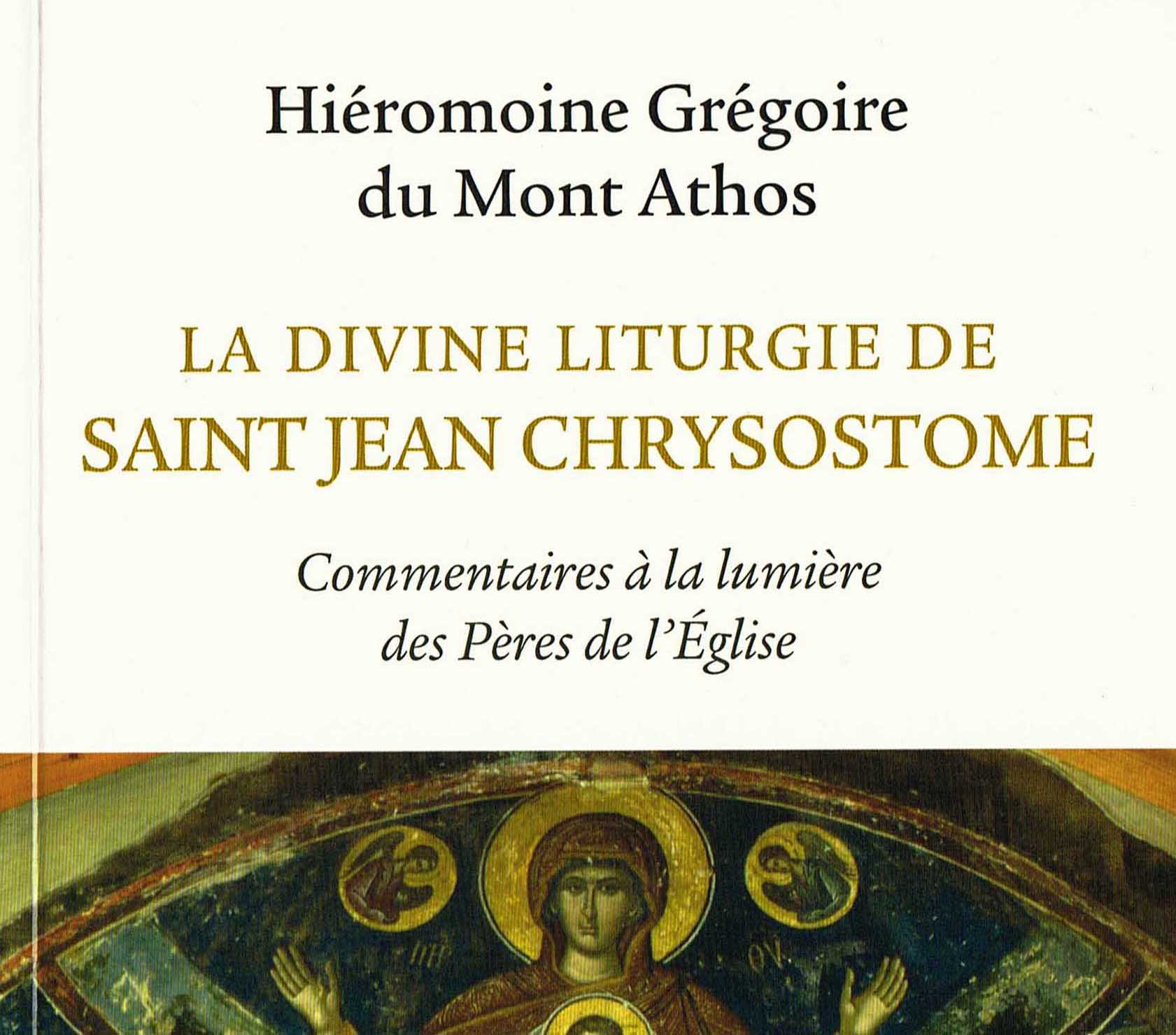 Recension: Hiéromoine Grégoire du Mont Athos, « La divine liturgie de saint Jean Chrysostome »