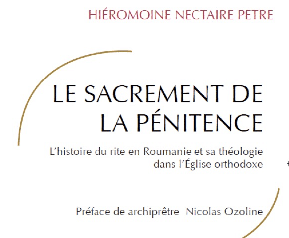 Vient de paraître « Le sacrement de la pénitence – l’histoire du rite en Roumanie et sa théologie dans l’Eglise orthodoxe »