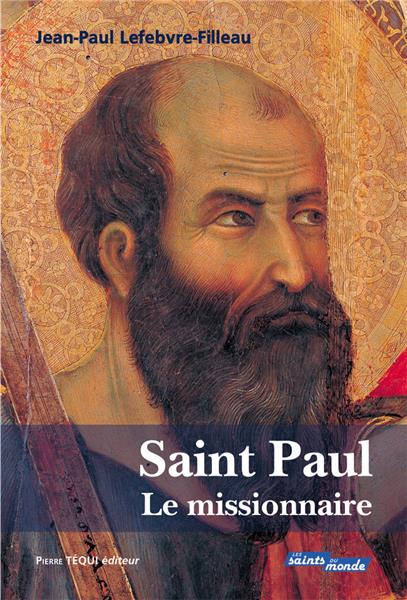 Vient de paraître: “Saint Paul le missionnaire” du père Jean-Paul Lefebvre-Filleau