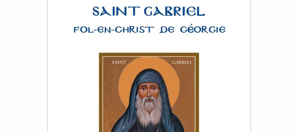 Recension: Jean-Claude Larchet, « Saint Gabriel, Fol-en-Christ de Géorgie »