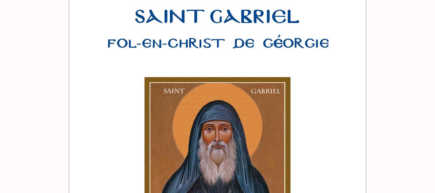 Recension: Jean-Claude Larchet, « Saint Gabriel, Fol-en-Christ de Géorgie »
