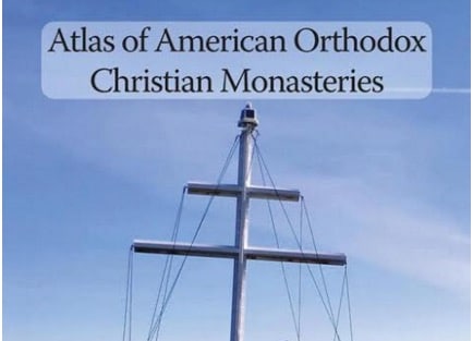 Le premier atlas des monastères orthodoxes d’Amérique paraîtra au mois de février