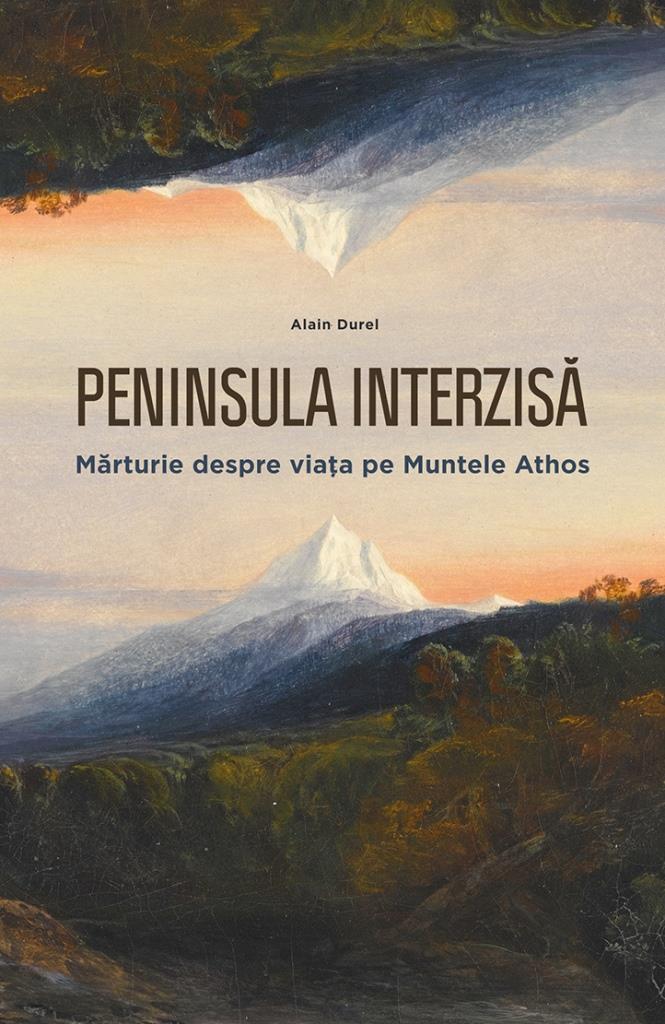 Une traduction roumaine de « La presqu’île interdite: initiation au Mont Athos » d’Alain Durel