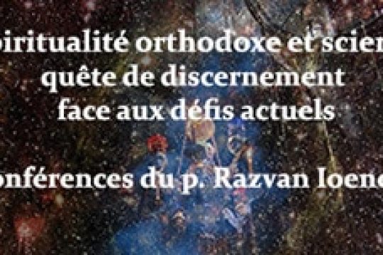 5e conférence du p. Razvan Ionescu “A-t-on besoin d’une “bioéthique orthodoxe?” – 15 novembre 2016