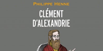 Recension: Philippe Henne, « Clément d’Alexandrie »
