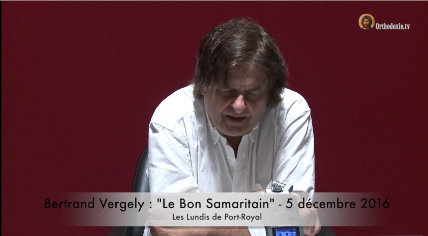 Vidéo : Bertrand Vergely : « Le bon Samaritain » – lundi 5 décembre 2016