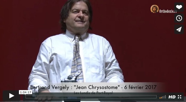 Podcast vidéo – Bertrand Vergely : « Jean Chrysostome » – lundi 6 février