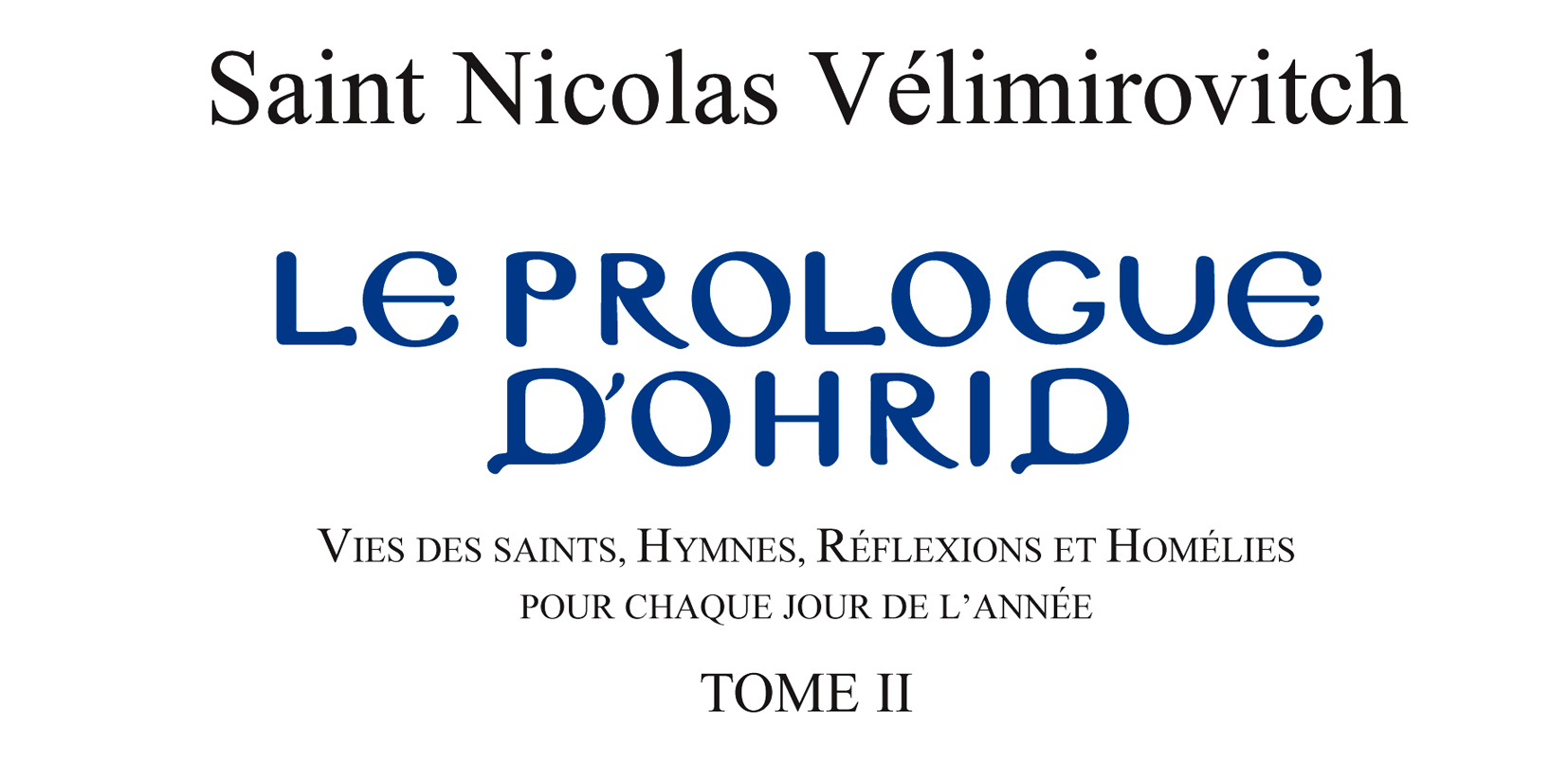 Recension: Saint Nicolas Vélimirovitch, « Le Prologue d’Ohrid », tome 2 (Mai à Août)