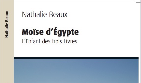 Vient de paraître: « Moïse d’Égypte – L’Enfant des trois Livres » par Nathalie Beaux