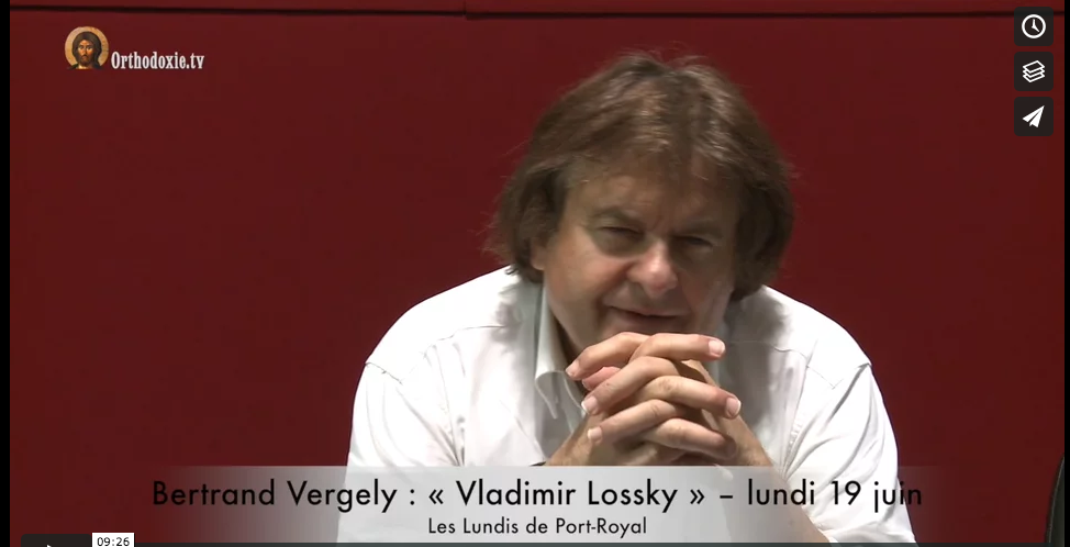 Vidéo de la conférence de Bertrand Vergely : « Vladimir Lossky » – lundi 19 juin