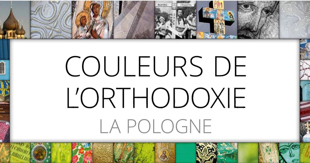 Exposition : « Couleurs de l’orthodoxie – Pologne” à Bruxelles du 10 au 16 septembre 2017