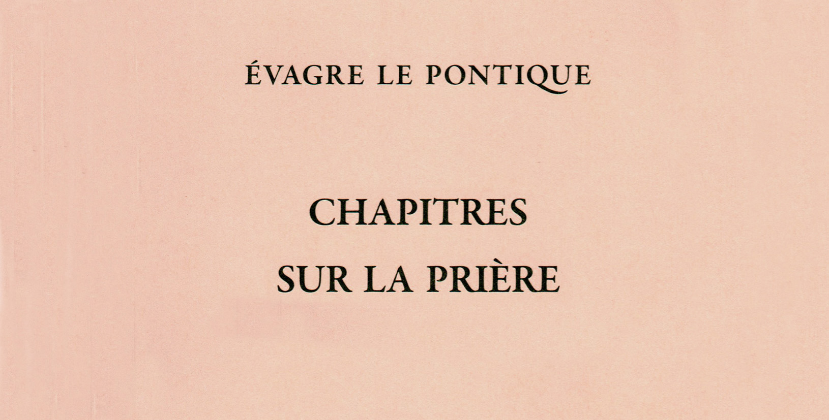 Recension: Évagre le Pontique, « Chapitres sur la prière »