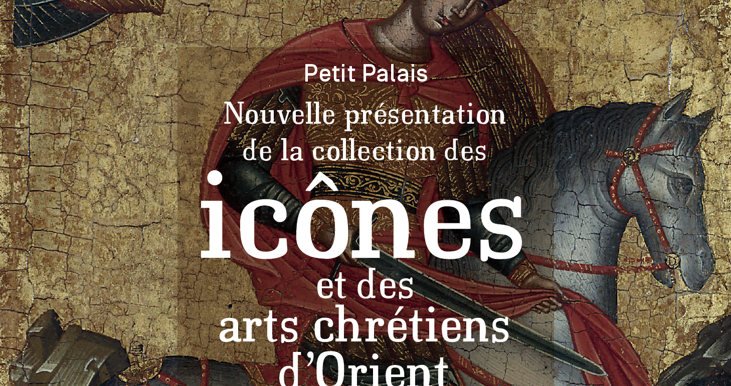 La nouvelle présentation de la collection des icônes du Petit Palais
