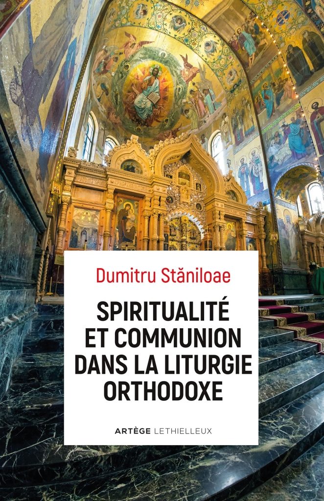 En librairie : « Spiritualité et communion dans la liturgie orthodoxe » de Dumitru Stăniloae