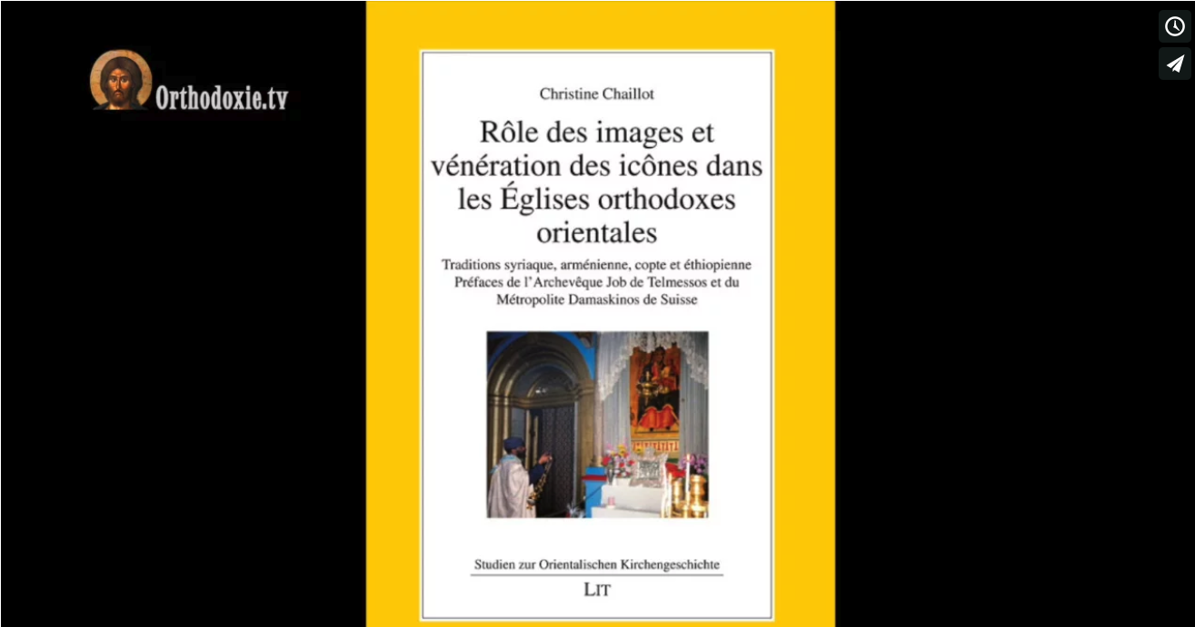 Podcast audio de la présentation du livre « Rôle des images et vénération des icônes dans les Eglises orthodoxes orientales » par Christine Chaillot