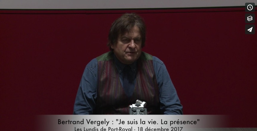 Vidéo Bertrand Vergely « Je suis la vie. La présence » – 18 décembre 2017