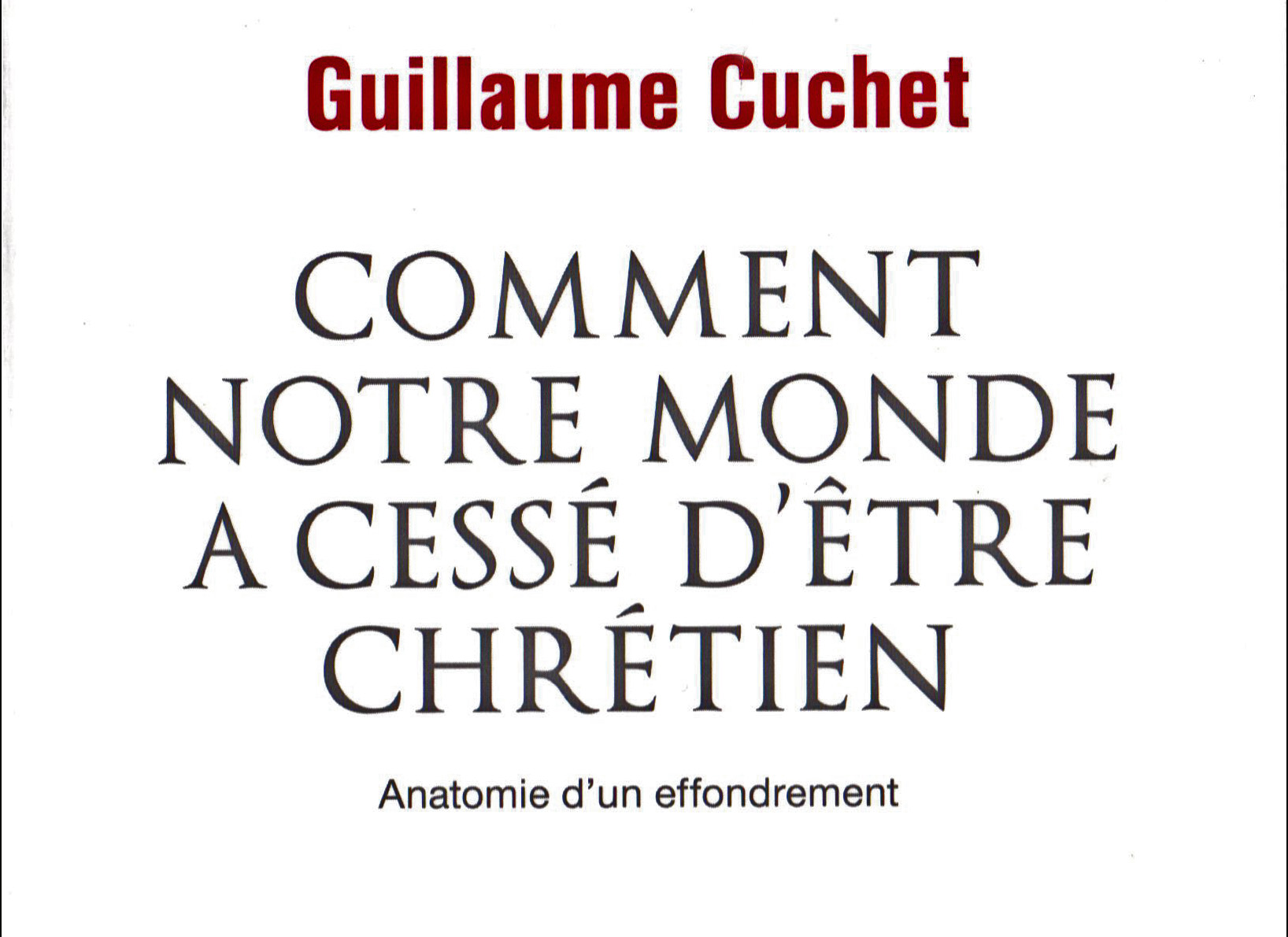 Review of Guillaume Cuchet’s book: « How our world ceased to be Christian. Anatomy of a collapse »