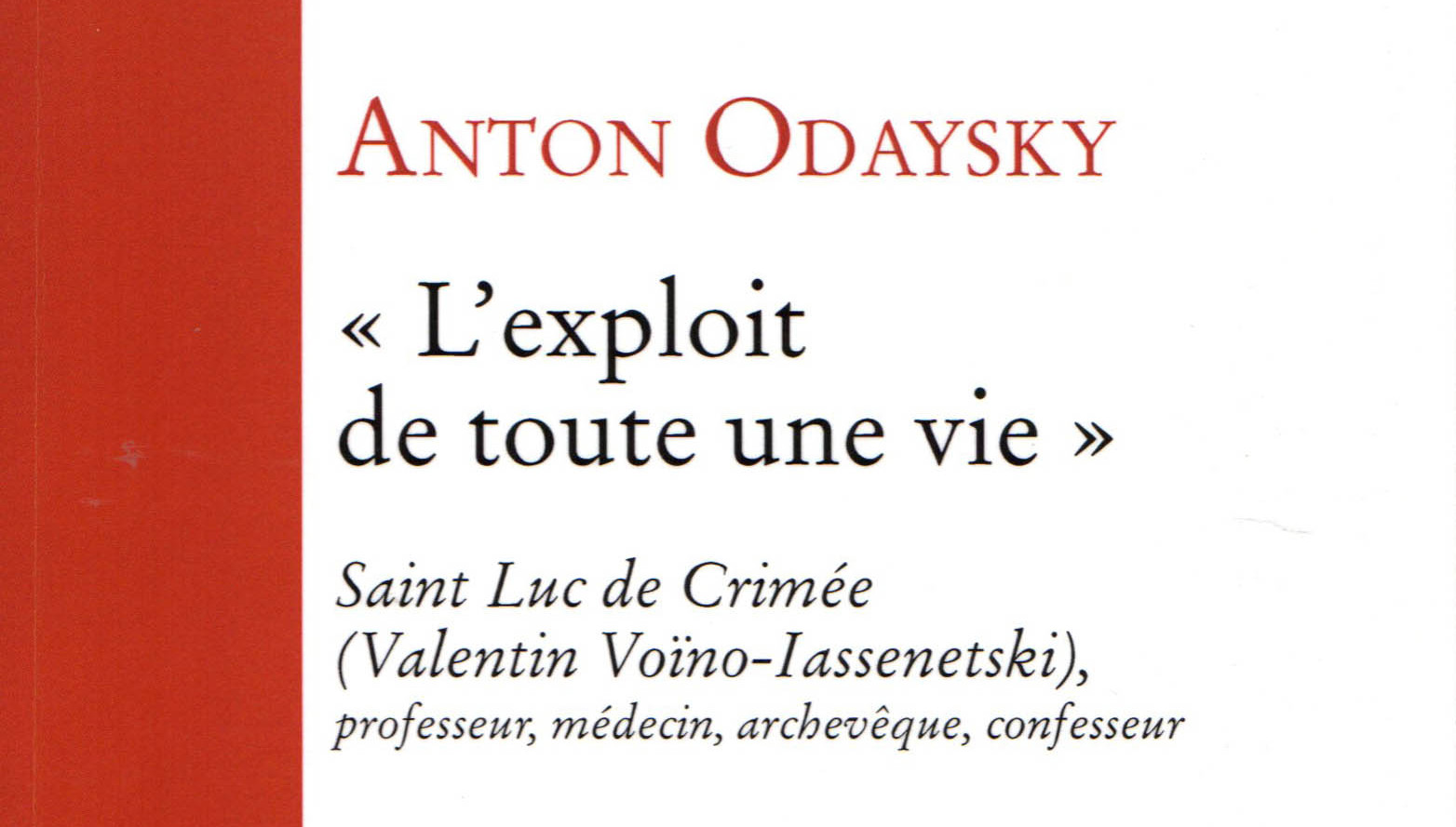 Recension: Anton Odaysky, « “L’exploit de toute une vie”. Saint Luc de Crimée »