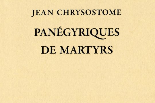 Recension: Jean Chrysostome, Panégyriques de martyrs, tome I