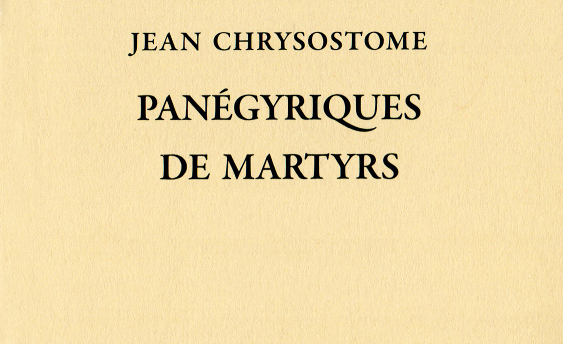 Recension: Jean Chrysostome, Panégyriques de martyrs, tome I