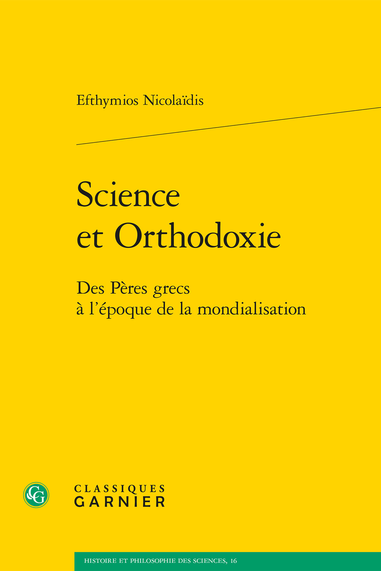 Vient de paraître : “Science et orthodoxie – Des Pères grecs à l’époque de la mondialisation” (Classiques Garnier)