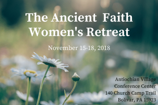 2018 Ancient Faith Women’s Retreat
