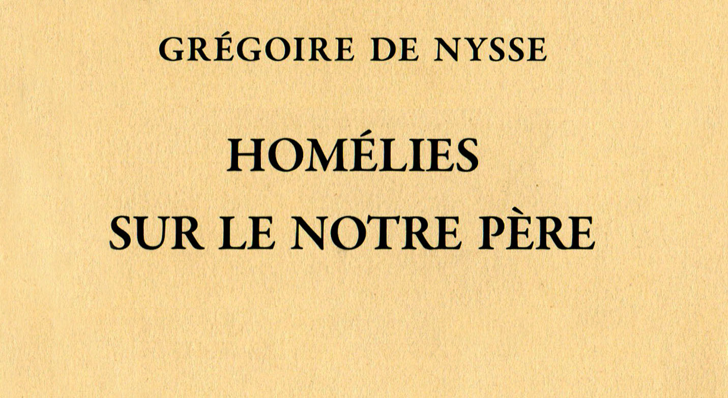 Recension: Grégoire de Nysse, « Homélies sur le Notre Père » (collection « Sources chrétiennes »)