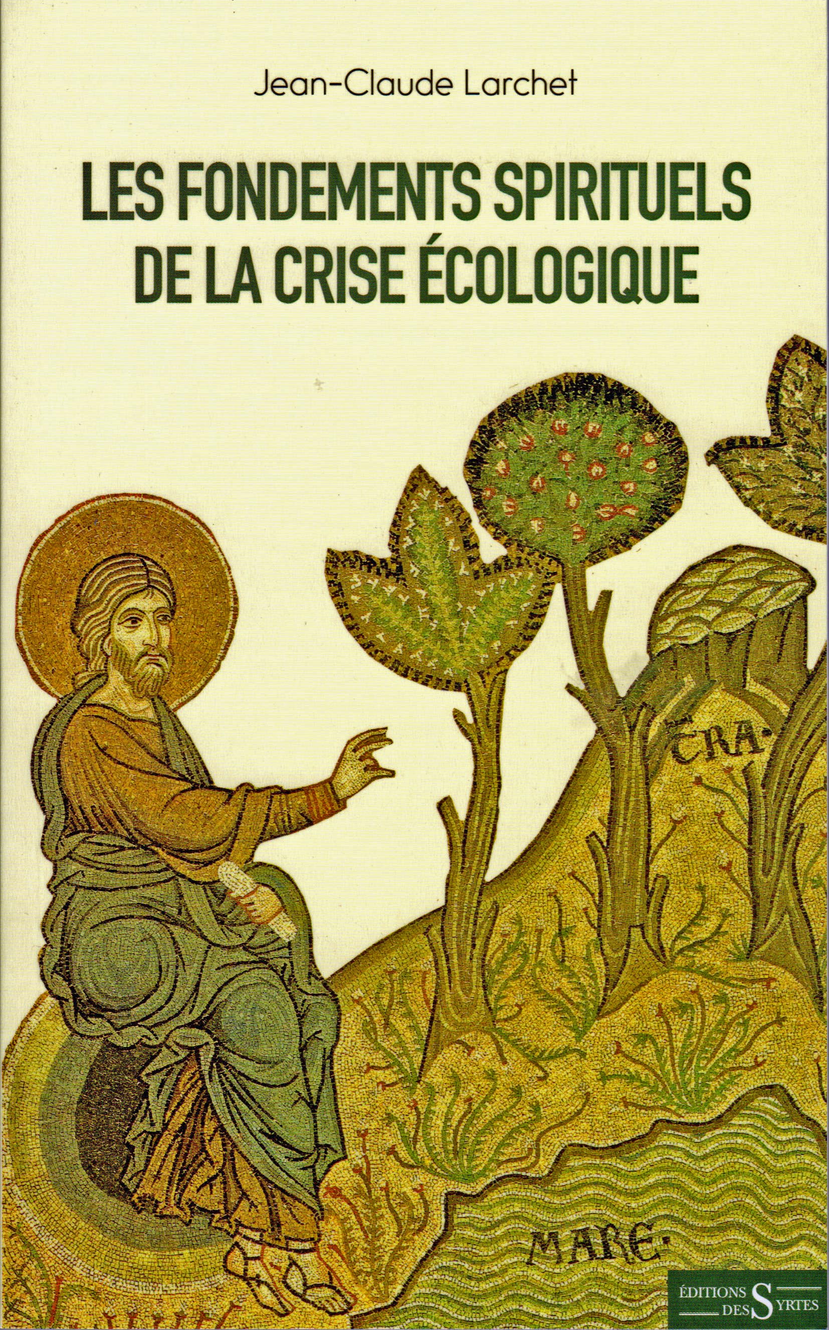 Un nouveau livre de Jean-Claude Larchet: Les fondements spirituels de la crise écologique