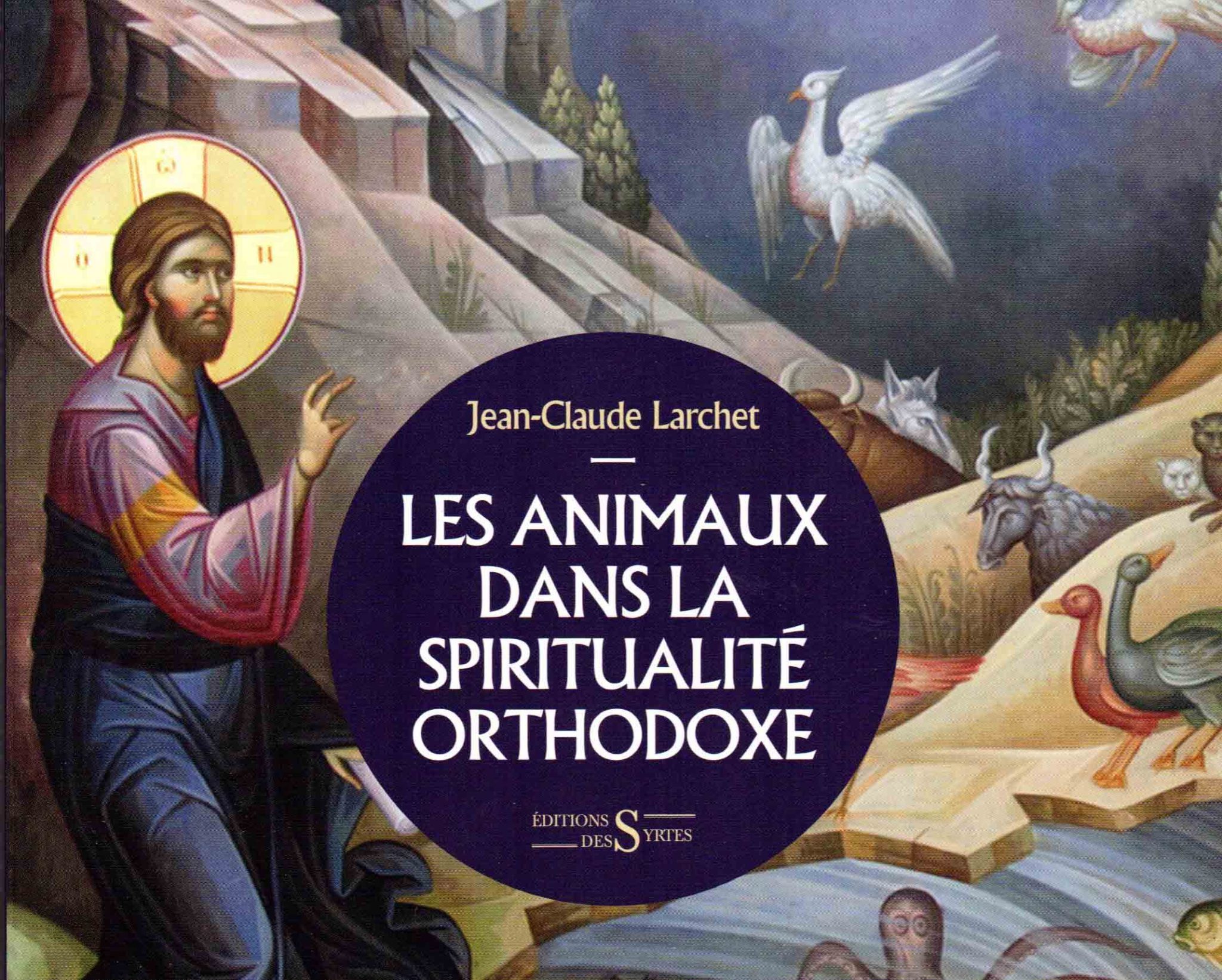 Recension: jean-claude larchet, les animaux dans la spiritualité orthodoxe