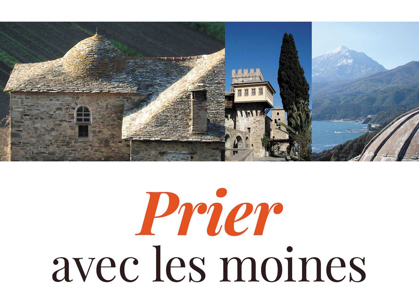 « Orthodoxie » (France-Culture) : « Prier avec les moines du Mont Athos »