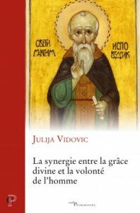 Parution : « La synergie entre la grâce divine et la volonté de l’homme » de Julija Vidovic (Cerf) Parution : « La synergie entre la grâce divine et la volonté de l’homme » de Julija Vidovic (Cerf)