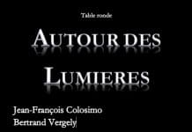 Table ronde « Autour des Lumières » avec Jean-François Colosimo et Bertrand Vergely – le 20 décembre à Paris