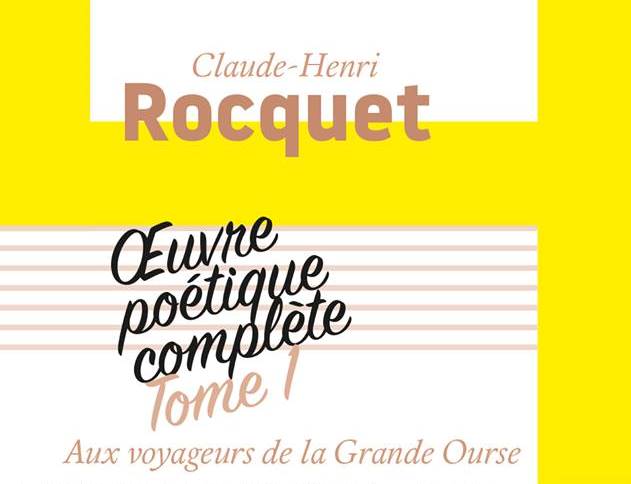 Parution du tome 1 de l’œuvre poétique complète de claude-henri rocquet