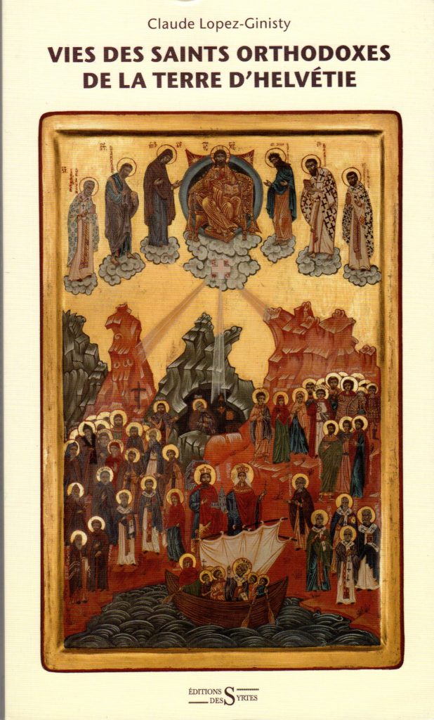 Recension: Claude Lopez-Ginisty, « Vie des saints orthodoxes de la terre d’Helvétie »