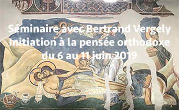 Séminaire avec Bertrand Vergely « Initiation à la pense orthodoxe » du 6 au 11 juin 2019