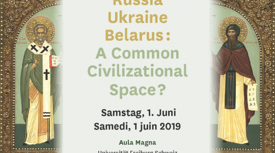 Conference in Fribourg: “Russia, Ukraine, Belarus: A Common Civilizational Space?”