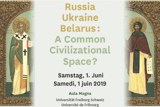 Conference in Fribourg: « Russia, Ukraine, Belarus: A Common Civilizational Space? »