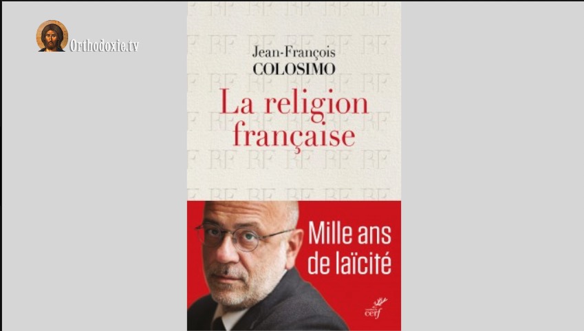 Au fil des livres : « la religion française » par jean-françois colosimo