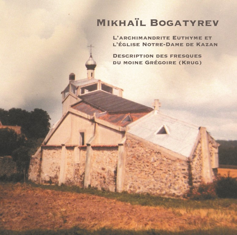 Parution : Mikhaïl Bogatyrev, « L’archimandrite Euthyme et l’église Notre-Dame de Kazan. Description des fresques du moine Grégoire (Krug) »