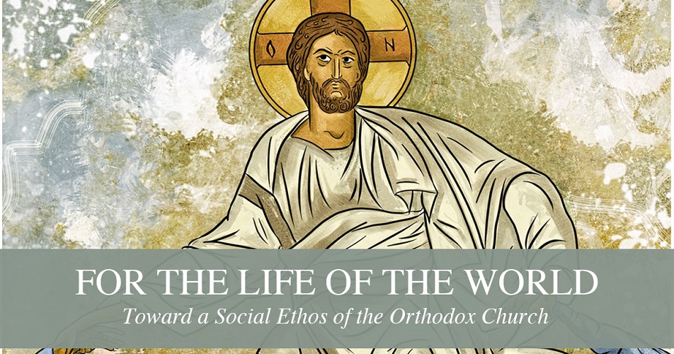 « Pour la vie du monde ; vers un ethos social de l’Église orthodoxe » Publication d’un texte de référence