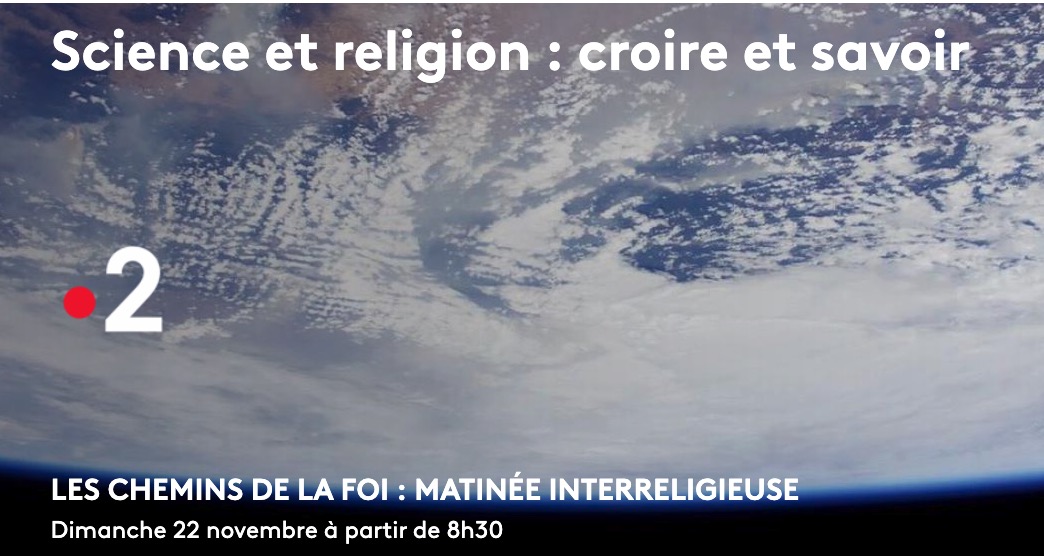 Matinée interreligieuse france 2 – « science et religion : croire et savoir » le 22 novembre à partir de 8h30