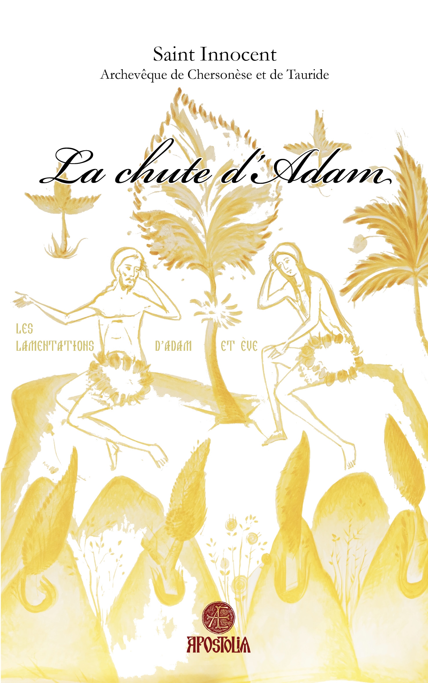 Vient de paraître « La chute d’Adam », de Saint Innocent de Chersonèse en Tauride