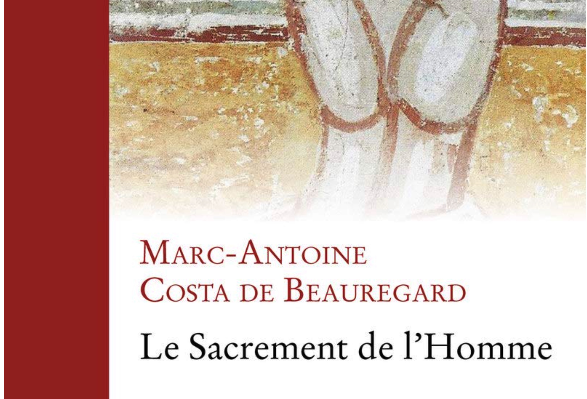 Vient de paraître : « le sacrement de l’homme » par le père marc-antoine costa de beauregard