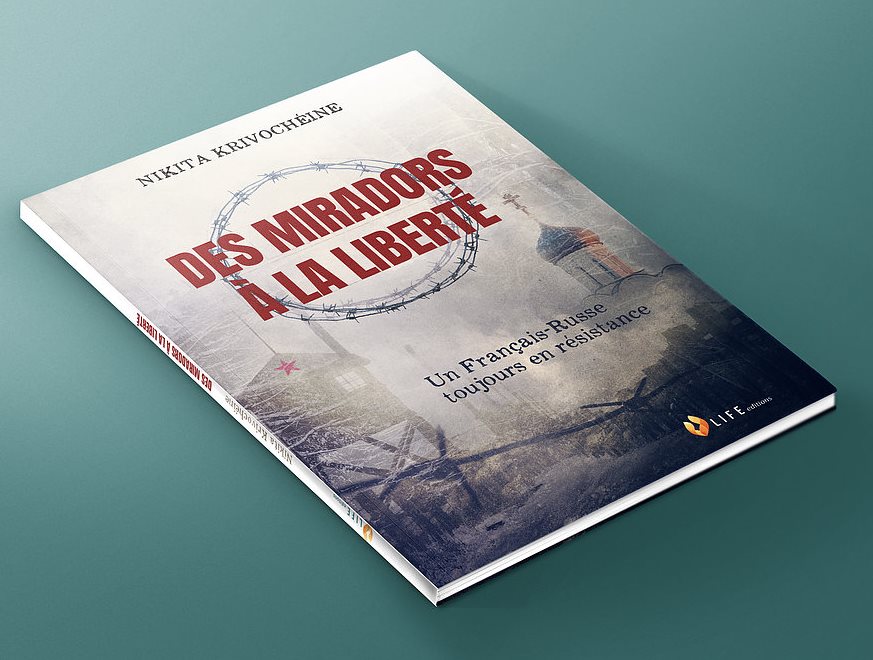 Vient de paraître : « des miradors à la liberté. un français-russe toujours en résistance » de nikita krivochéine (life éditions)