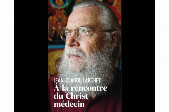 « Les essentiels » du dernier numéro de « La Vie » consacré à Jean-Claude Larchet