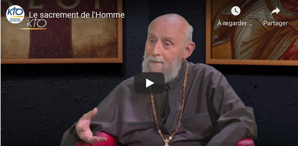 « Le sacrement de l’Homme », l’émission « L’orthodoxie, ici et maintenant » (KTO) du mois de juin