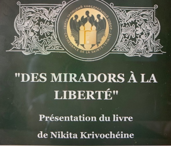Présentation du livre « des miradors à la liberté » de nikita krivochéine le 22 septembre au centre culturel et spirituel orthodoxe russe à paris