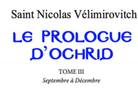 Vient de paraître: le tome 3 (septembre à décembre) du « Prologue d’Ohrid » de saint Nicolas Vélimirovitch